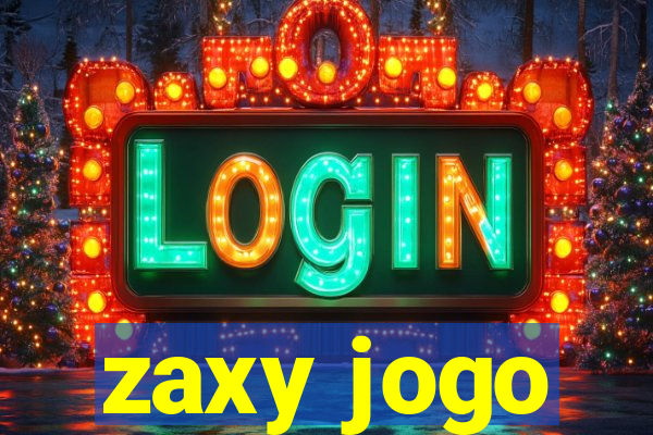 zaxy jogo